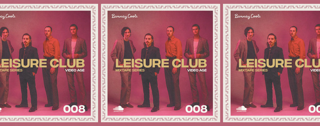 Leisure Club Mixtape 008 • Video Age