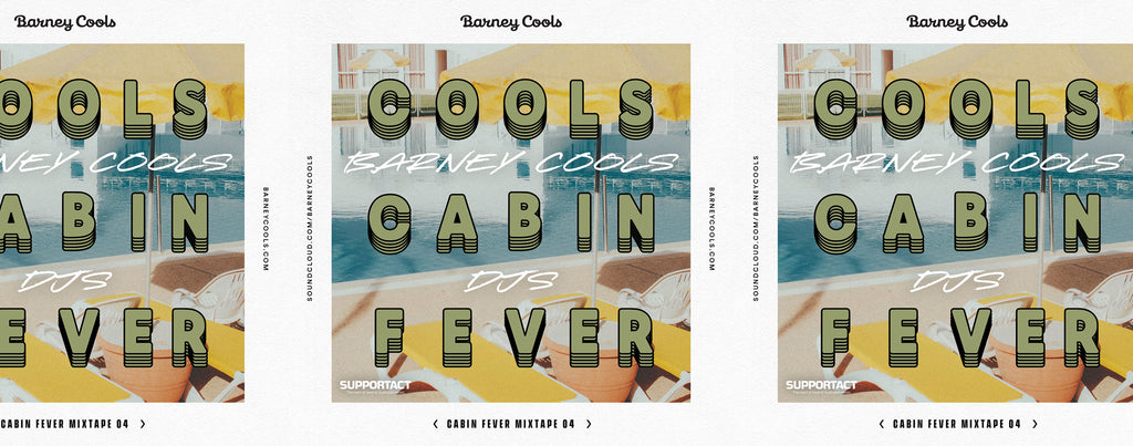 Cools Cabin Fever Mixtape 004 • Barney Cools DJs