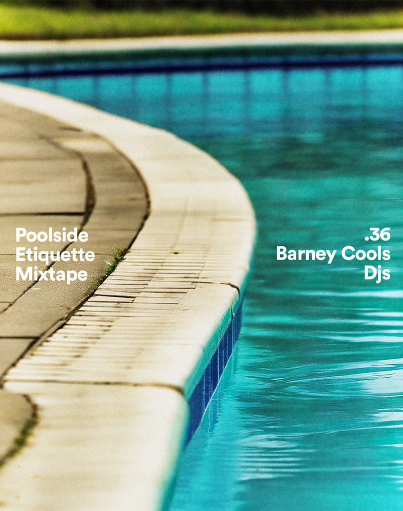 Poolside Etiquette Mixtape .36