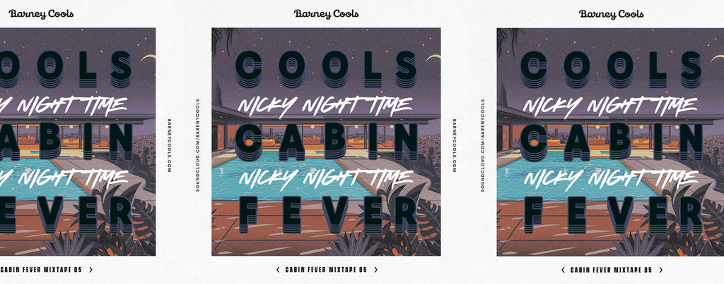 Cools Cabin Fever Mixtape 005 • Nicky Night Time