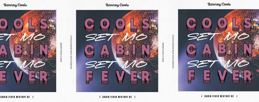 Cools Cabin Fever Mixtape 002 • Set Mo